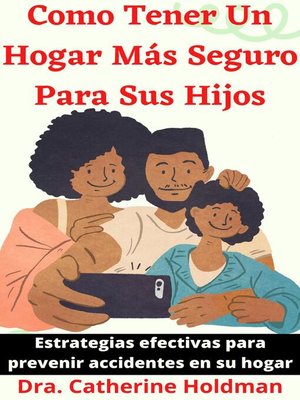 cover image of Como Tener Un Hogar Más Seguro Para Sus Hijos